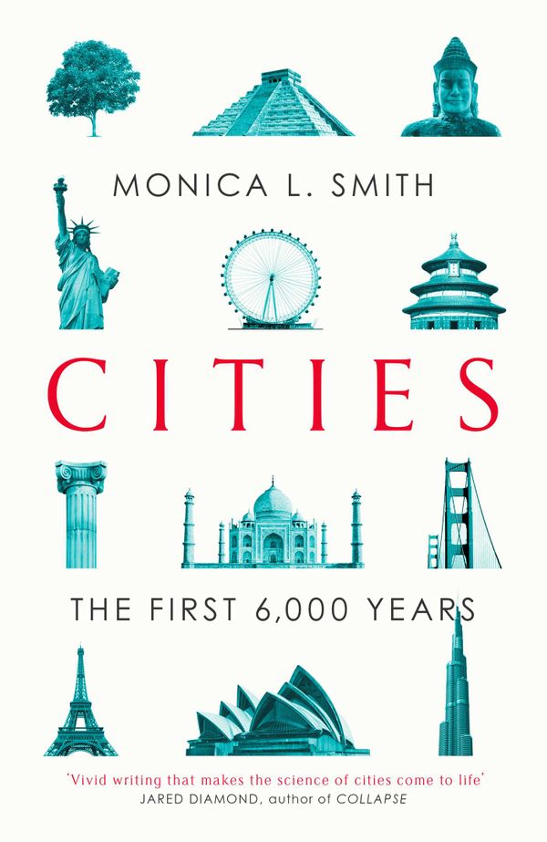 Cities: The First 6,000 Years - Monica L Smith